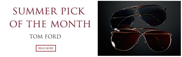 Summer Pick of the Month: Tom Ford